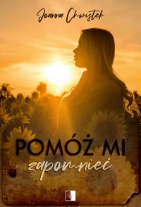 Pomóż mi zapomnieć - Joanna Chwistek - ebook + audiobook + książka