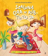 Szalona gra w rób to, co ja! - Rzepecka-Weiss Gabriela - książka