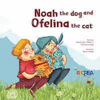 Noah the dog and Ofelina the cat - María José Chibles - ebook