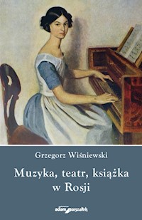 Muzyka teatr książka w Rosji - Grzegorz Wiśniewski - książka