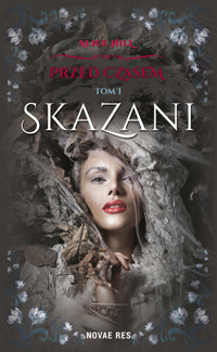 Przed czasem. Tom I - Skazani - Alice Hill - ebook