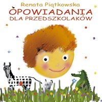 Opowiadania dla przedszkolaków - Renata Piątkowska - ebook + audiobook + książka