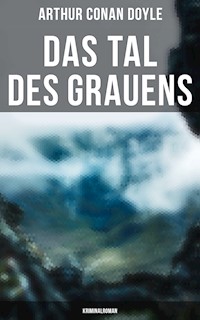 Das Tal des Grauens: Kriminalroman - Arthur Conan Doyle - ebook