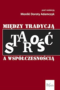 Starość między tradycją a współczesnością -  - książka