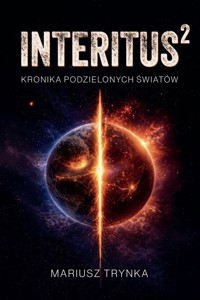 INTERITUS 2 – Kronika podzielonych światów - Mariusz Trynka - ebook + audiobook