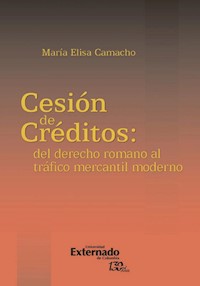 La cesión de créditos: del derecho romano al tráfico mercantil moderno - María Elisa Camacho - ebook