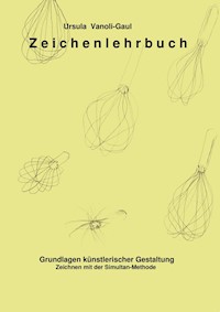 Zeichenlehrbuch - Ursula Vanoli-Gaul - ebook