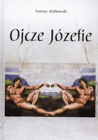 Ojcze Józefie - Tomasz Małkowski - książka