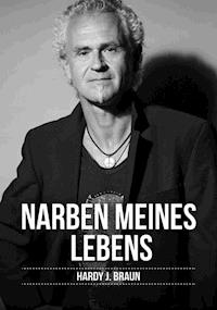 Narben meines Lebens - Hardy J. Braun - ebook