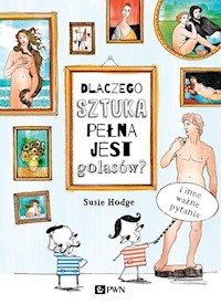 Dlaczego sztuka pełna jest golasów? - Hodge Susie - książka