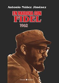 En marcha con Fidel 1962 - Antonio Núñez Jiménez - ebook
