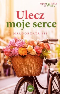 Ulecz moje serce - Małgorzata Lis - książka