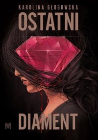 Ostatni diament - Karolina Glogowska - ebook + audiobook + książka