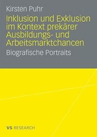 Inklusion und Exklusion im Kontext prekärer Ausbildungs- und Arbeitsmarktchancen - Kirsten Puhr - ebook