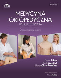 Medycyna ortopedyczna według Cyriax - Atkins Elaine, Goodlad Emily, Chan-Braddock Sharon - książka