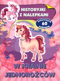 W krainie jednorożców Historyjki z nalepkami -  - książka