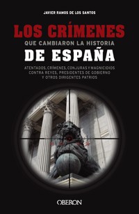 Los crímenes que cambiaron la historia de España - Javier Ramos de los Santos - ebook