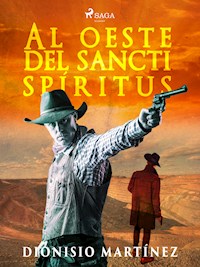 Al oeste del sancti spíritus - Dionisio Martínez - ebook