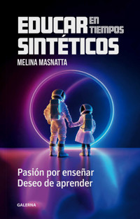 Educar en tiempos sintéticos - Melina Masnatta - ebook
