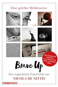 Brave Up - Eine gelebte Heldenreise - Nicola De Nittis - ebook