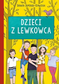 Dzieci z Lewkowca - Donata Dominik-Stawicka - książka
