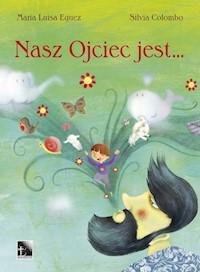 Nasz Ojciec jest... - Eguez Maria Luisa, Colombo Silvia - książka