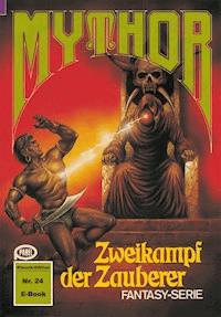 Mythor 24: Zweikampf der Zauberer - Peter Terrid - ebook
