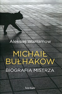 Michaił Bułhakow Biografia mistrza - Aleksiej Warłamow - książka
