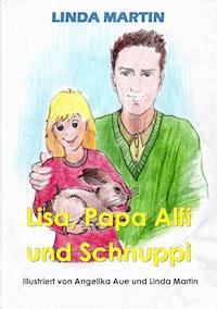 Lisa, Papa Alfi und Schnuppi - Linda Martin - ebook