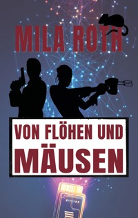 Von Flöhen und Mäusen - Mila Roth - ebook