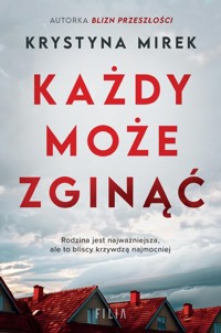Każdy może zginąć - Krystyna Mirek - ebook + książka