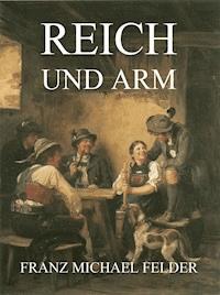 Reich und Arm - Franz Michael Felder - ebook