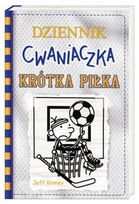 Dziennik cwaniaczka. Krótka piłka - Jeff Kinney - książka