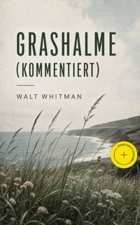 Grashalme (Kommentiert) - Walt Whitman - ebook