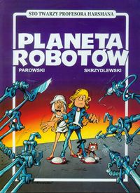 Planeta robotów - Parowski Maciej, Skrzydlewski Jacek - książka