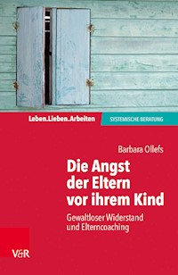 Die Angst der Eltern vor ihrem Kind - Barbara Ollefs - ebook
