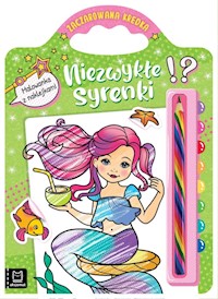 Niezwykłe syrenki Malowanka z naklejkami Zaczarowana kredka -  - książka