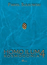 Homo Ilum 4. Kosmogonia - Paweł Sułkowski - książka