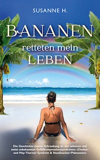 Bananen retteten mein Leben - Susanne H. - ebook