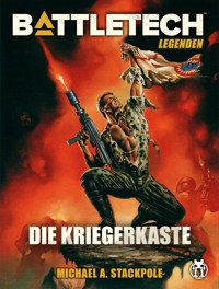 BattleTech Legenden 25 - Die Kriegerkaste - Michael A. Stackpole - ebook