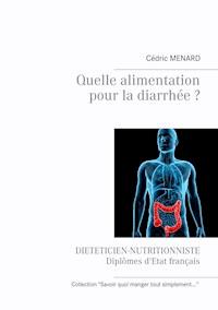 Quelle alimentation pour la diarrhée ? - Menard Cédric - ebook