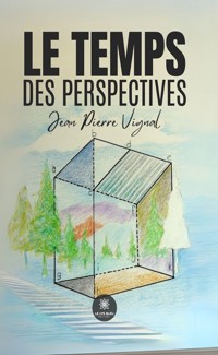 Le temps des perspectives - Jean Pierre Vignal - ebook