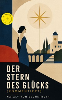 Der Stern des Glücks (Kommentiert) - Nataly von Eschstruth - ebook