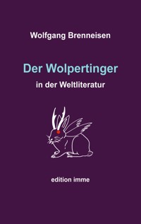 Der Wolpertinger in der Weltliteratur - Wolfgang Brenneisen - ebook