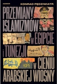 Przemiany islamizmów w Egipcie i Tunezji w cieniu Arabskiej Wiosny - Pędziwiatr Konrad - książka