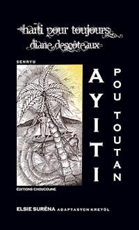 Haïti pour toujours/Ayiti pou toutan - Diane Descôteaux - ebook