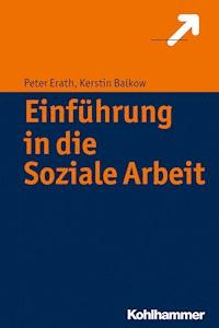 Einführung in die Soziale Arbeit - Peter Erath - ebook