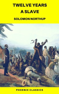 Twelve Years a Slave (Phoenix Classics) - Solomon Northup - ebook