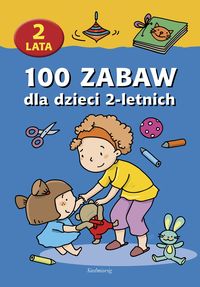 100 zabaw dla dzieci 2-letnich -  - książka