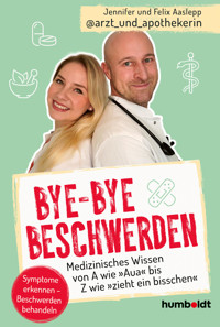 Bye-bye Beschwerden - Jennifer und Felix Aaslepp - ebook